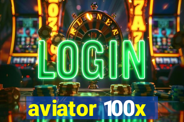 aviator 100x